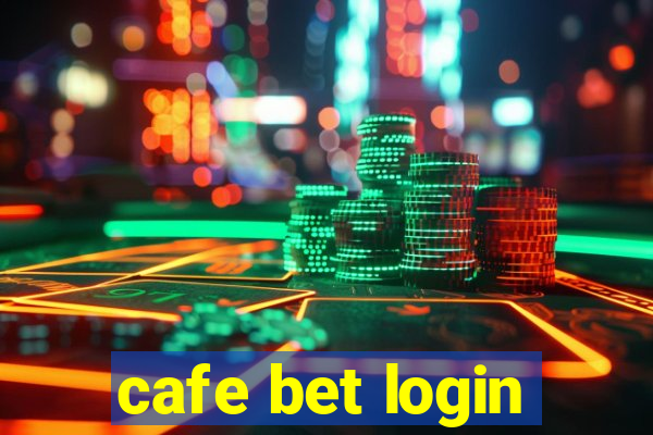 cafe bet login